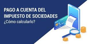 Pago a cuenta del impuesto de sociedades · Ortín y Asociados Pago a cuenta del impuesto de sociedades · Ortín y Asociados
