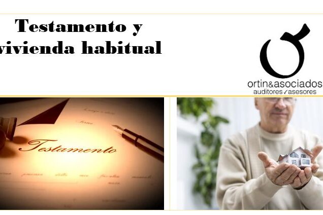 Testamento y vivienda habitual · Ortín y asociados